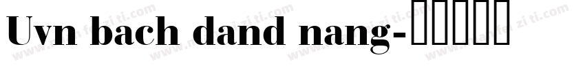 Uvn bach dand nang字体转换